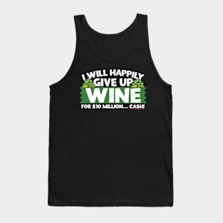 I Will Happily Give Up Wine Tank Top